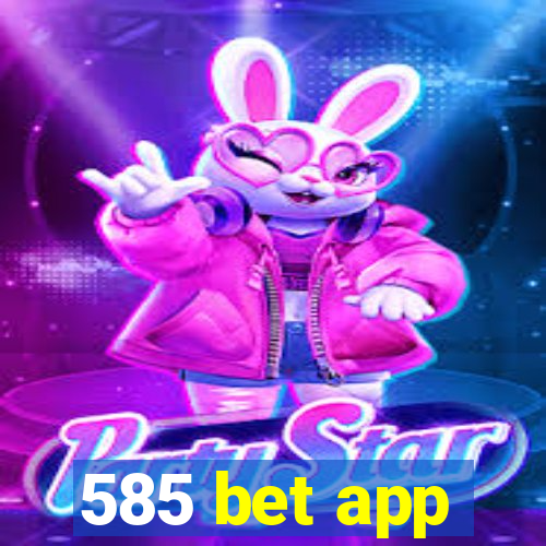 585 bet app